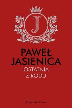 Ostatnia z rodu - Paweł Jasienica