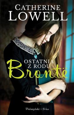 Ostatnia z rodu Brontë - Catherine Lowell