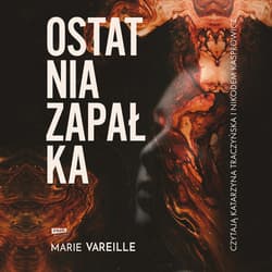 Ostatnia zapałka - audiobook - Marie Vareille