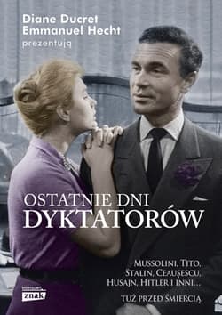 Ostatnie dni dyktatorów - Diane Ducret, Emmanuel Hecht