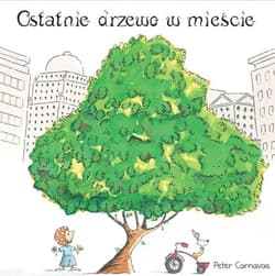Ostatnie drzewo w mieście - Peter Carnavas