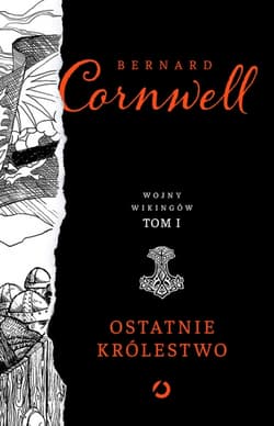 Ostatnie królestwo - Bernard Cornwell