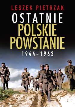 Ostatnie polskie powstanie 1944-1963 - ebook - Leszek Pietrzak