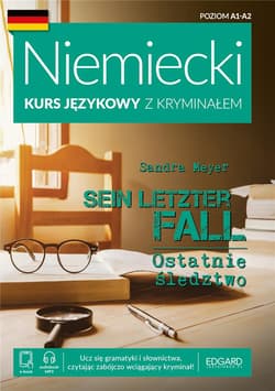Ostatnie śledztwo. Sein letzter Fall. Niemiecki Kurs językowy z kryminałem wyd. 2 - Meyer Sandra