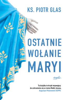 Ostatnie wołanie Maryi - ebook - ks. Piotr Glas