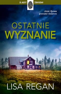 Ostatnie wyznanie Josie Quinn 4 - Regan Lisa
