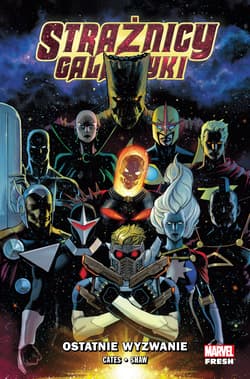 Ostatnie wyzwanie. Strażnicy Galaktyki. Tom 1 - null, Shaw Geoff, Donny Cates