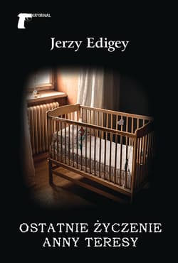 Ostatnie życzenie Anny Teresy - Jerzy Edigey