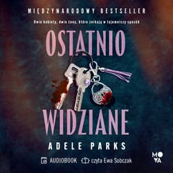 Ostatnio widziane - audiobook - Adele Parks
