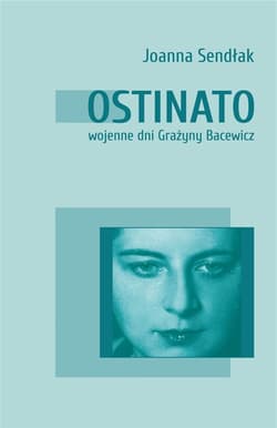 Ostinato wojenne dni Grażyny Bacewicz - Joanna Sendlak