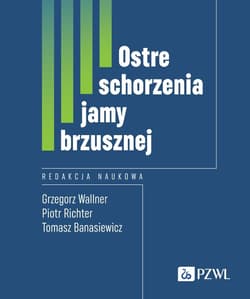Ostre schorzenia jamy brzusznej - Grzegorz Wallner, Richter Piotr, Tomasz Banasiewi