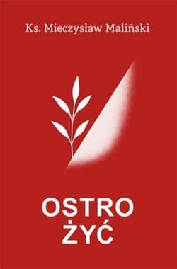 Ostro żyć - Mieczysław Maliński