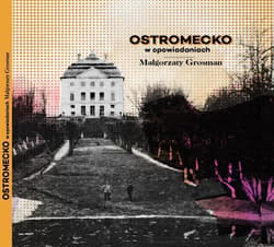 Ostromecko w Opowiadaniach - Małgorzata Grosman