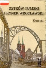 Ostrów Tumski i Rynek wrocławski. Zabytki - Praca zbiorowa