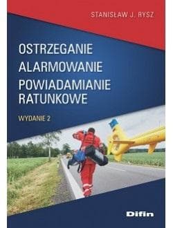 Ostrzeganie alarmowanie powiadamianie ratunkowe - Rysz Stanisław J.