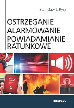 Ostrzeganie alarmowanie powiadamianie ratunkowe - Rysz Stanisław J.