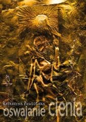 Oswajanie cienia - Katarzyna Pawłowska