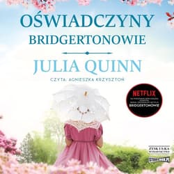 Oświadczyny /Bridgertonowie - audiobook - Julia Quinn