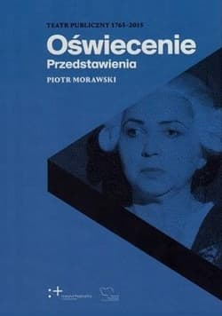 Oświecenie Przedstawienia - Piotr Morawski