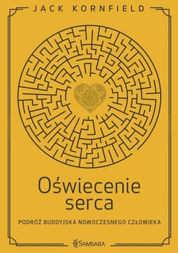 Oświecenie serca Podróż buddyjska nowoczesnego człowieka