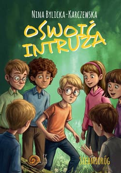 Oswoić intruza. Powieść rodzinna - Nina Bylicka-Karczewska
