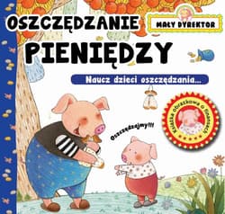 Oszczędzanie pieniędzy. Mały dyrektor - Opracowanie Zbiorowe