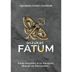 Oszukać fatum - Agnieszka Jordan-Gondorek