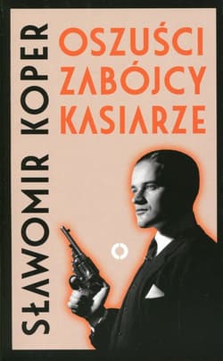 Oszuści, zabójcy, kasiarze 