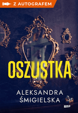 Oszustka – książka z autografem - Aleksandra Śmigielska