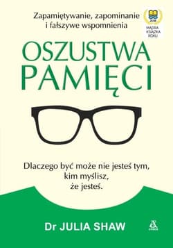 Oszustwa pamięci - Julia Shaw