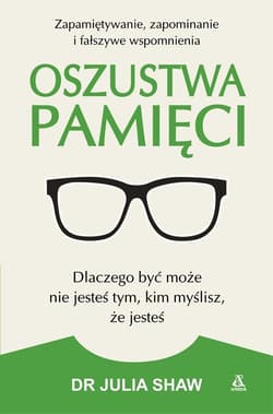 Oszustwa pamięci - Julia Shaw