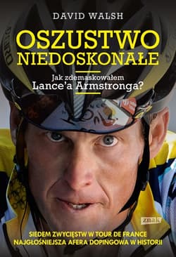 Oszustwo niedoskonałe. Jak zdemaskowałem Lance'a Armstronga - David Walsh