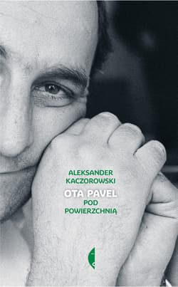 Ota Pavel Pod powierzchnią - Aleksander Kaczorowski