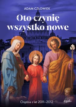 Oto czynię wszystko nowe 2011-2012 - ebook - Adam Człowiek