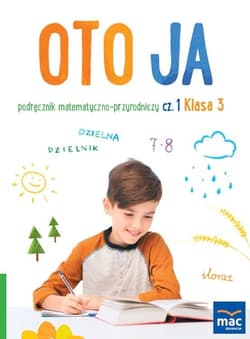 Oto ja SP 3 podr. matematyczno-przyrodniczy cz.1 - Stalmach-Tkacz Anna, Joanna Wosianek, Mucha Karina