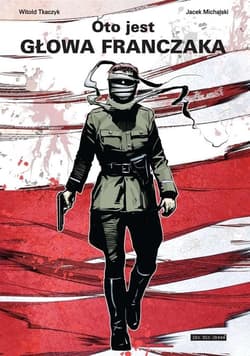 Oto jest głowa Franczaka - Tkaczyk Witold