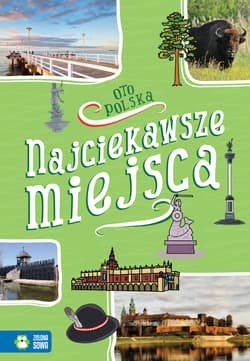Oto Polska Najciekawsze miejsca