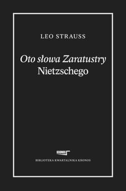 Oto słowa Zaratustry Nietzschego - Leo Strauss