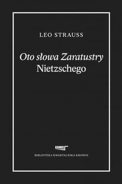 Oto słowa Zaratustry Nietzschego - Leo Strauss