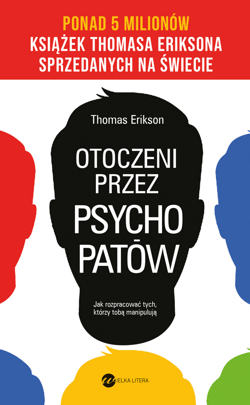 Otoczeni przez psychopatów. Jak rozpracować tych, którzy tobą manipulują wyd. 2024 - Thomas Erikson