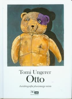 Otto Autobiografia pluszowego misia - Tomi Ungerer