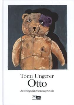 Otto Autobiografia pluszowego misia - Tomi Ungerer