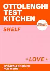 Ottolenghi Test Kitchen. Shelf love. Spiżarnia.. - Murad Noor, Yotam Ottolenghi