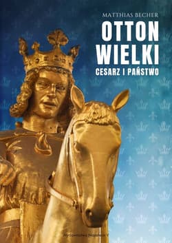 Otton Wielki Cesarz i państwo