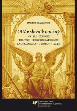 Ottuv slovnik naucny na tle czeskiej tradycji... - Dariusz Tkaczewski