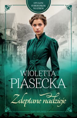 Otuleni syberyjskim wiatrem. Zdeptane nadzieje - ebook - Wioletta  Piasecka