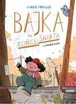 Otwarte drzwi. Bajka na końcu świata. Tom 8 - Marcin Podolec