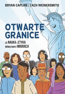 Otwarte granice Co nauka i etyka mówią nam o imigracji - Bryan Caplan