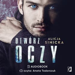 Otwórz oczy - audiobook - Alicja Sinicka