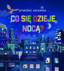 Otwórz okienka. Co się dzieje nocą? - Emily Bone
